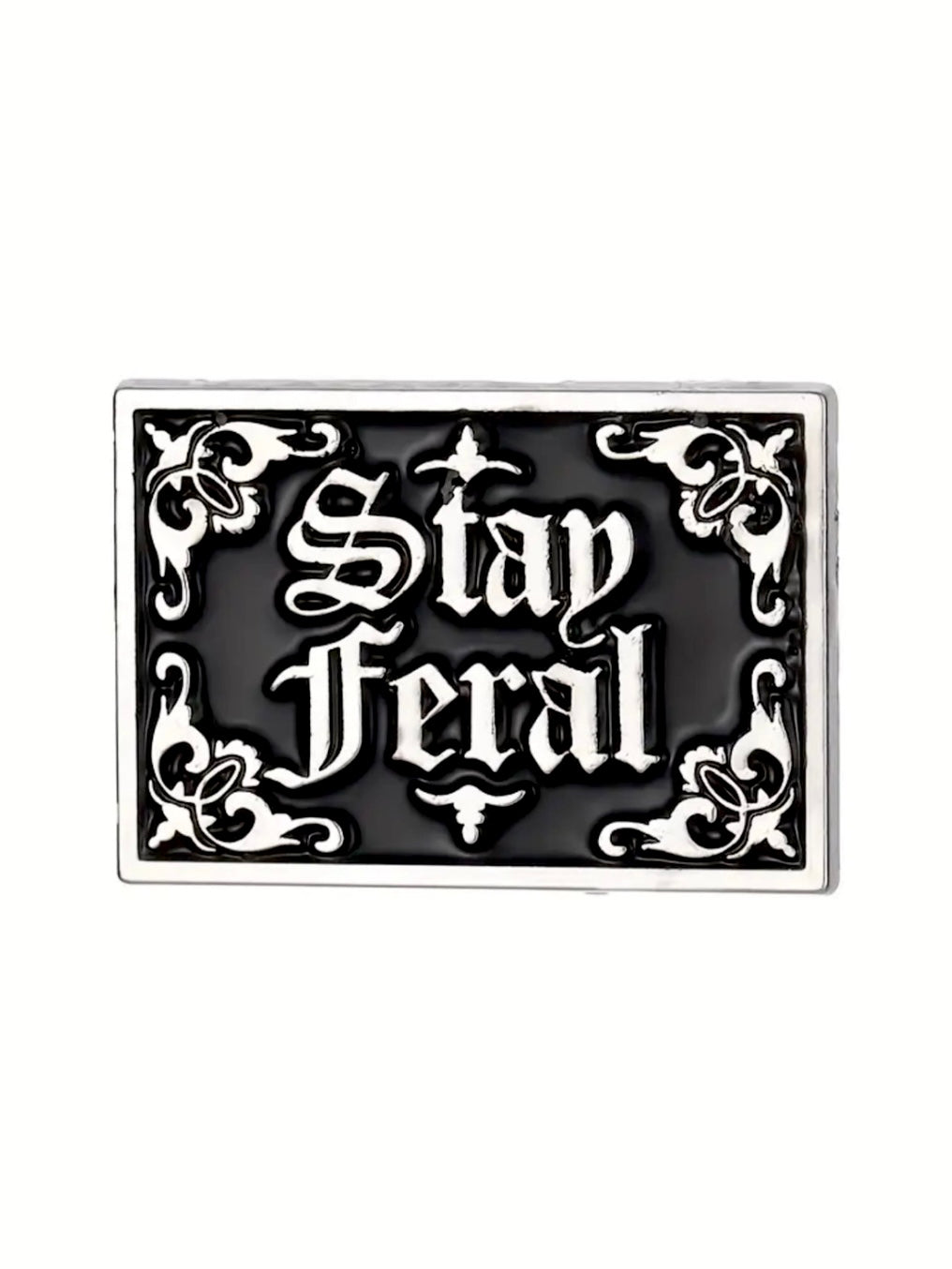 GOTHIC STAY FERAL PIN