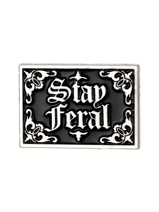 GOTHIC STAY FERAL PIN